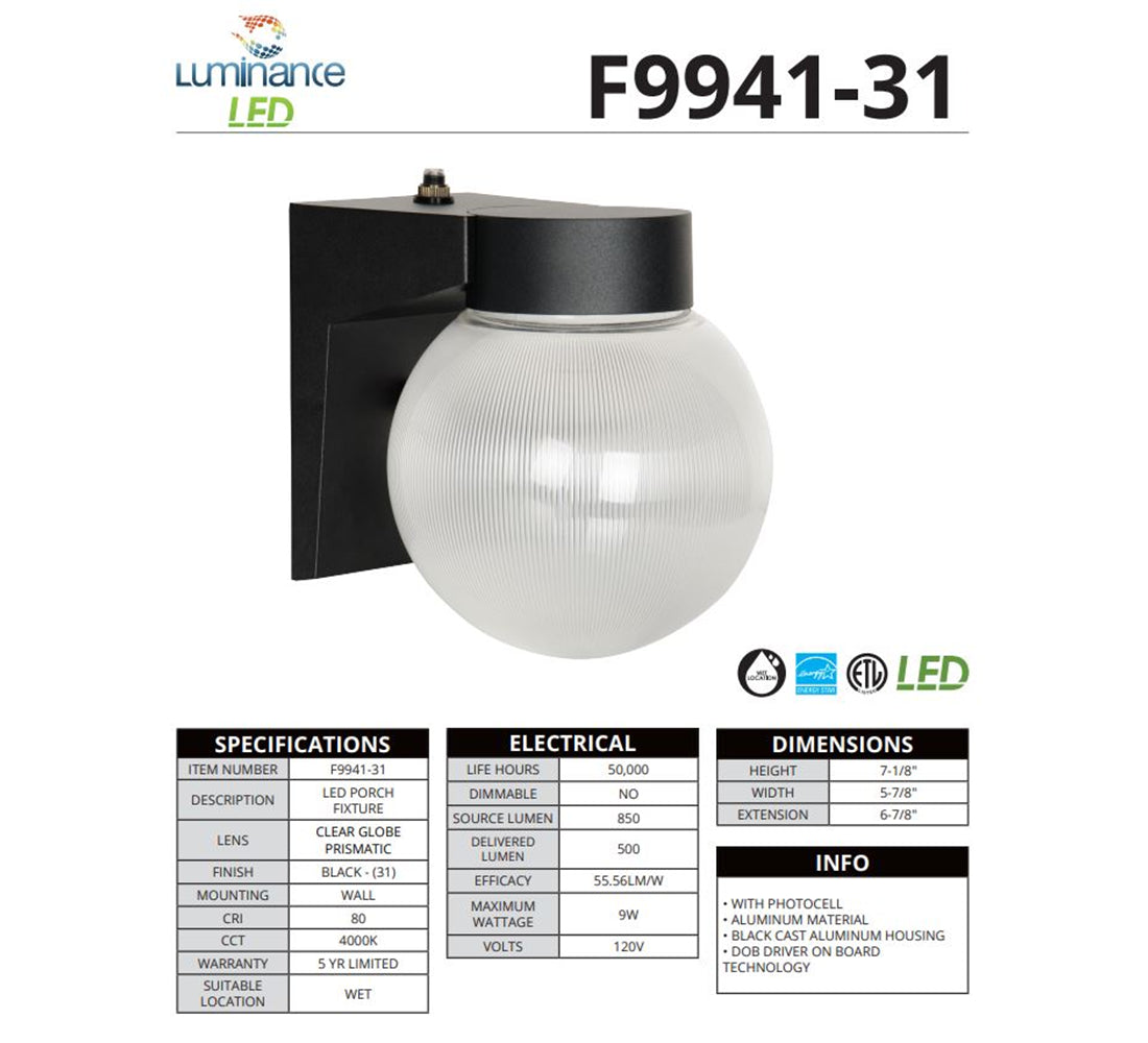 Luminance LED 7-1/4" Porch Fixture Prismatic Globe 9W, 4000K, 850 Lm, Black/Clear F9941-31-1